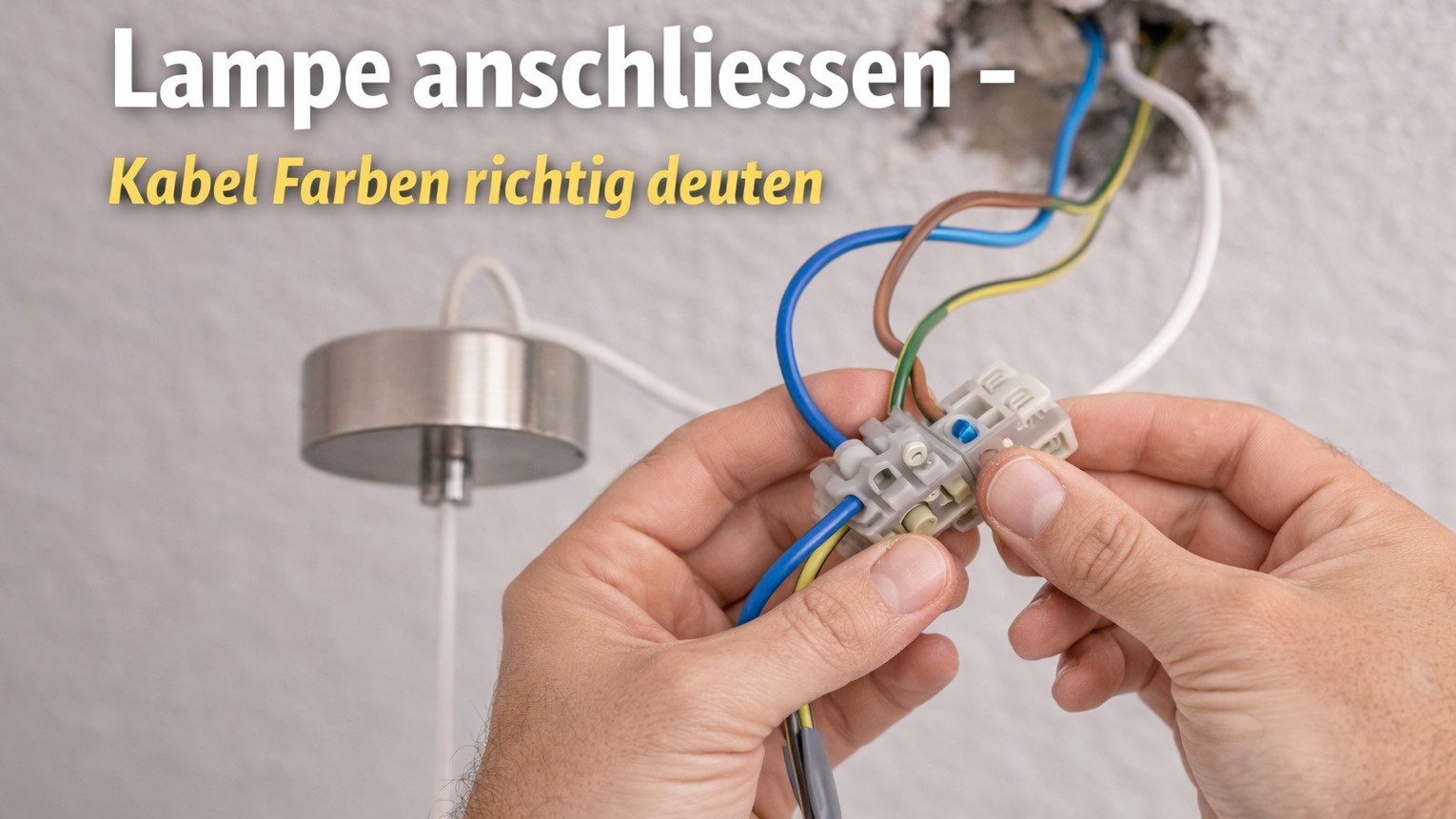 Lampe anschliessen – Welche Drähte gehören bei der Lampe wohin?