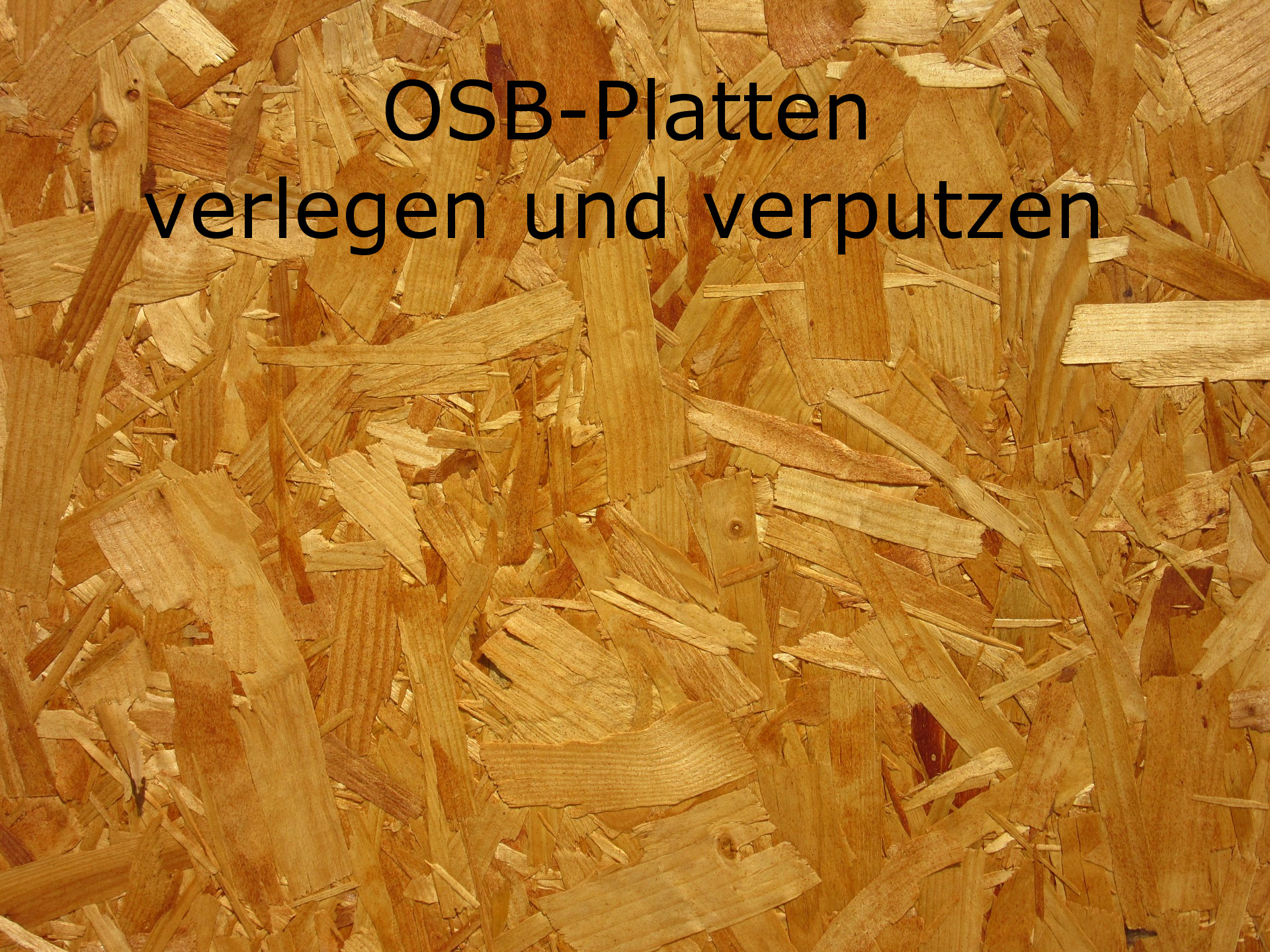 OSB-Platten verlegen und verputzen