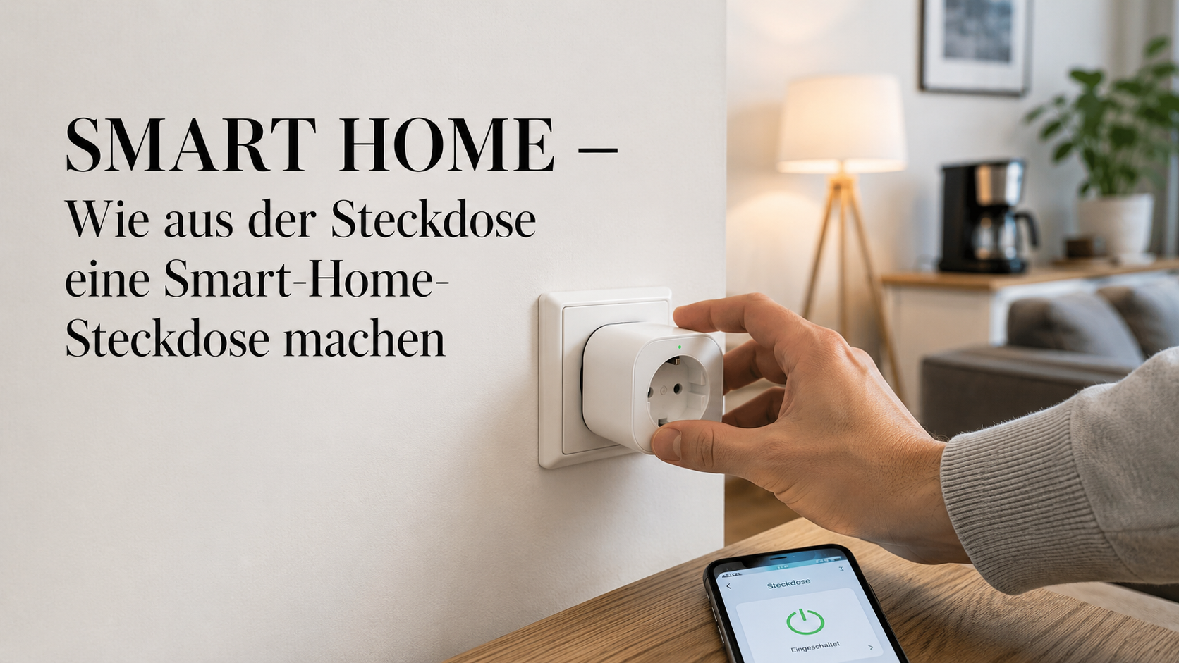 SMART HOME- Wie aus der Steckdose eine Smart Home Steckdose machen